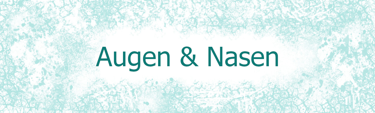 Augen & Nasen